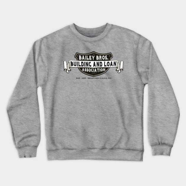 Bailey Bros. Building & Loan Crewneck Sweatshirt by PopCultureShirts